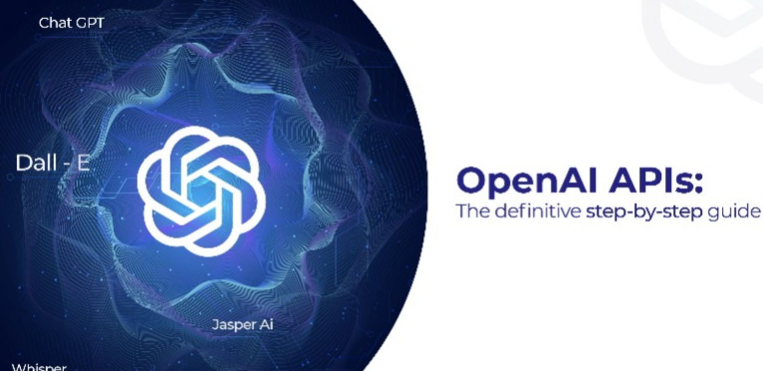 OpenAI APIs: The Definitive step-by-step Guide